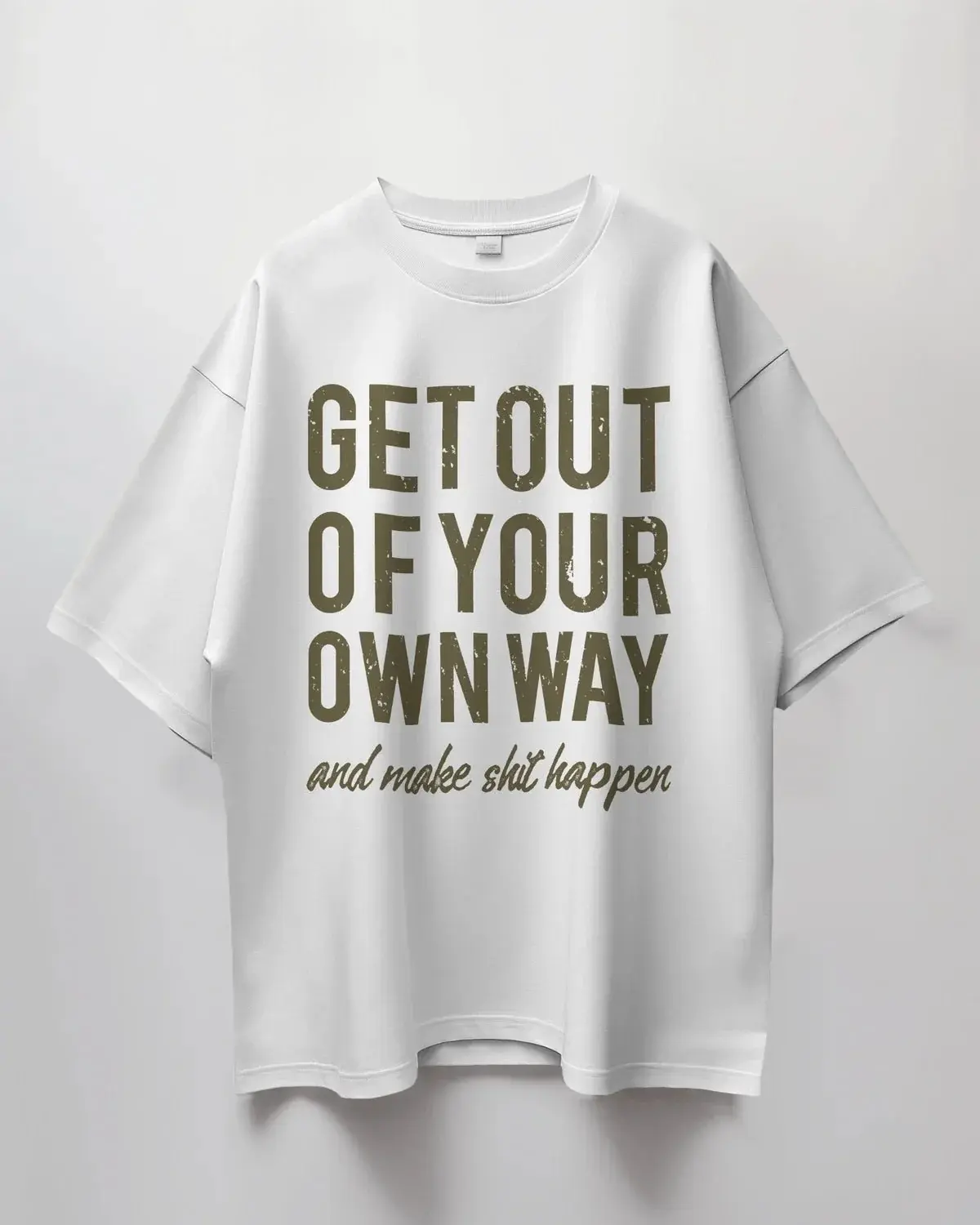Premium Motivational 'Get Out Of Your Way' Oversized T-shirt - YORD